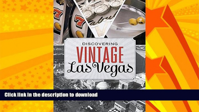 FAVORITE BOOK  Discovering Vintage Las Vegas: A Guide to the City s Timeless Shops, Restaurants,