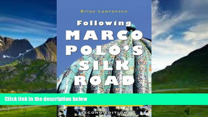 Big Deals  Following Marco Polo s Silk Road: An enthralling story of travels through Turkey,