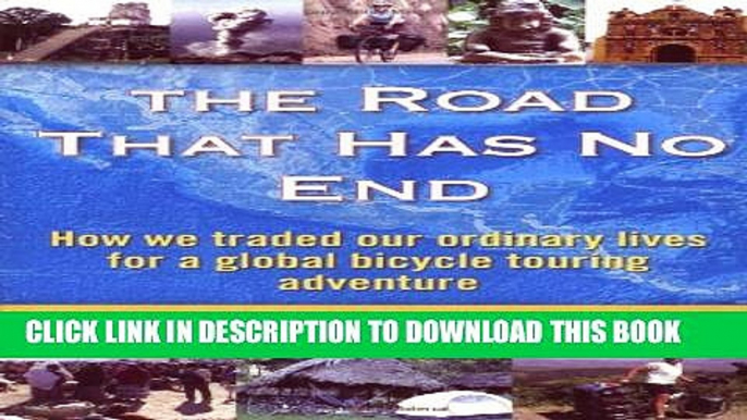 [PDF] The Road That Has No End:  How We Traded Our Ordinary Lives For a Global Bicycle Touring