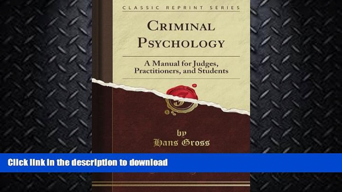 FAVORITE BOOK  Criminal Psychology: A Manual for Judges, Practitioners, and Students (Classic