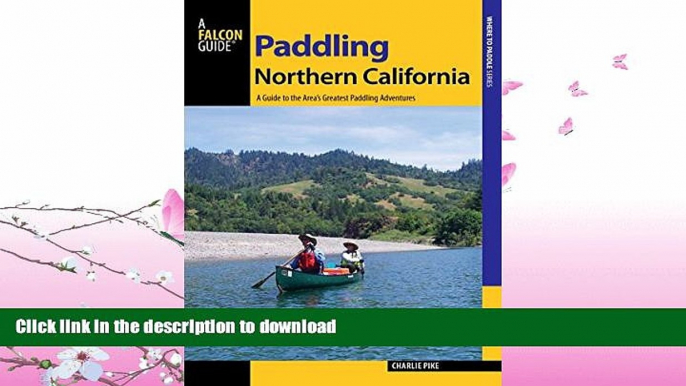 READ  Paddling Northern California: A Guide To The Area s Greatest Paddling Adventures (Paddling