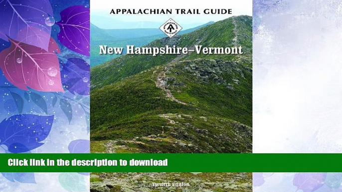 READ BOOK  Appalachian Trail Guide to New Hampshire-Vermont (Appalachian Trail Guides) FULL ONLINE