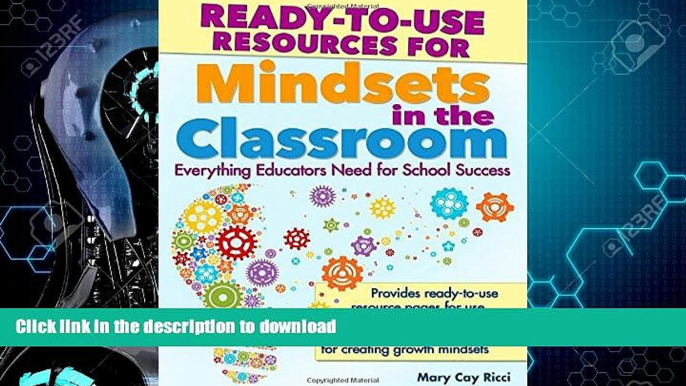 READ BOOK  Ready-to-Use Resources for Mindsets in the Classroom: Everything Educators Need for