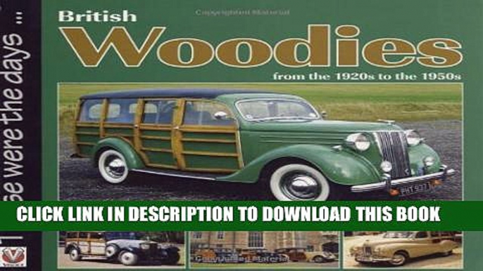 [PDF] FREE British Woodies: From the 1920 s to the 1950 s (Those were the days...) [Download] Full