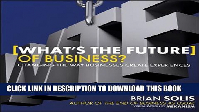 [PDF] What s the Future of Business: Changing the Way Businesses Create Experiences Full Online