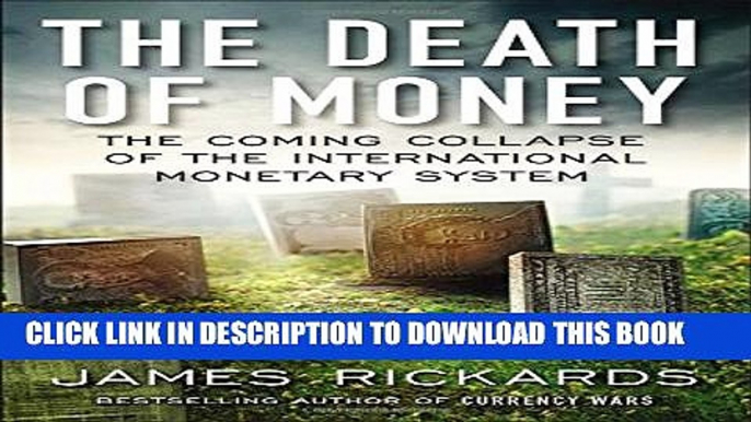 [PDF] The Death of Money: The Coming Collapse of the International Monetary System Popular