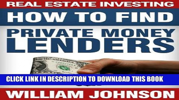 [PDF] Real Estate Investing: How to Find Private Money Lenders Full Online