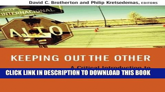 [PDF] Keeping Out the Other: A Critical Introduction to Immigration Enforcement Today Full Online