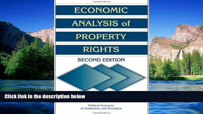 READ FULL  Economic Analysis of Property Rights (Political Economy of Institutions and Decisions)