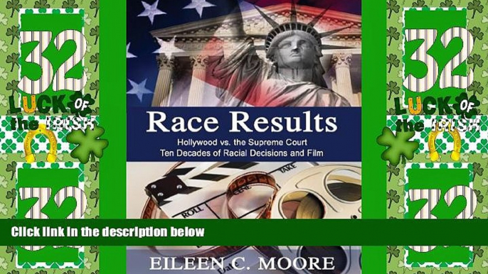 Big Deals  Race Results: Hollywood vs the Supreme Court; Ten Decades of Racial Decisions and Film