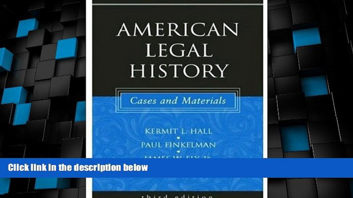 Big Deals  American Legal History Cases and Materials by Hall, Kermit L., Finkelman, Paul, Ely,