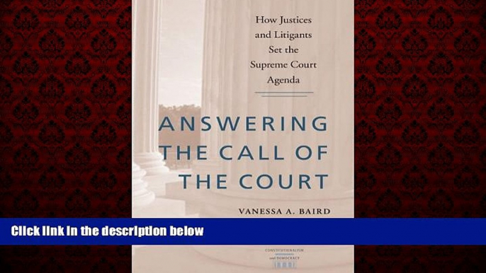 FREE PDF  Answering the Call of the Court: How Justices and Litigants Set the Supreme Court Agenda