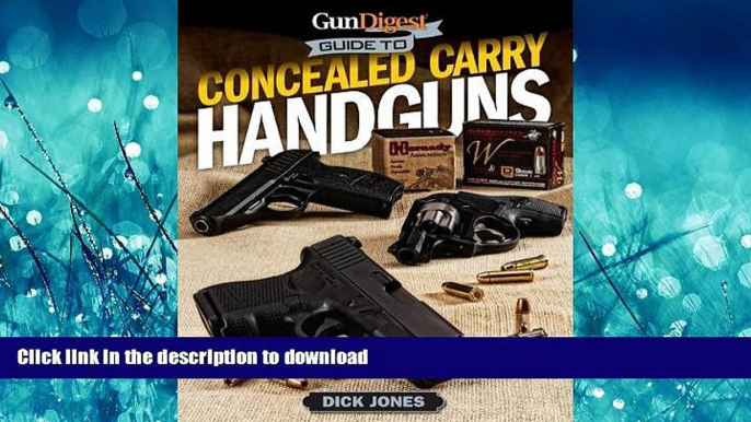 EBOOK ONLINE Gun Digest Guide To Concealed Carry Handguns READ NOW PDF ONLINE