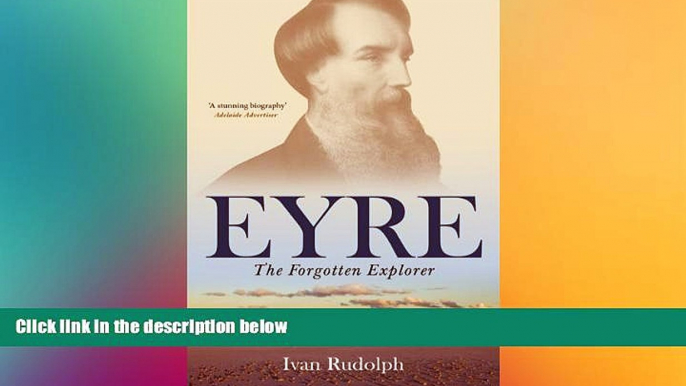 Full [PDF]  Eyre: The Forgotten Explorer  READ Ebook Online Audiobook