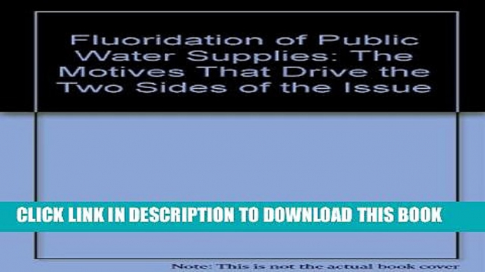 [PDF] Fluoridation of public water supplies: The motives that drive the two sides of the issue