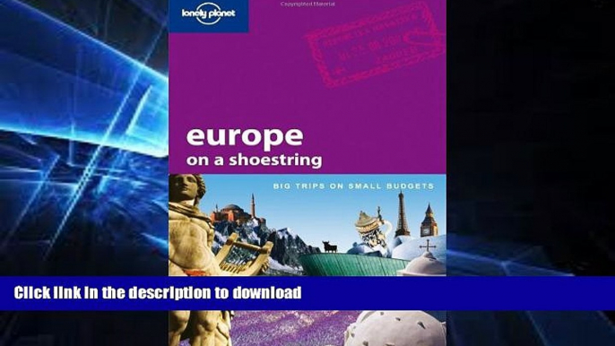 READ  Europe on a Shoestring: Big Trips on Small Budgets (Lonely Planet)  GET PDF