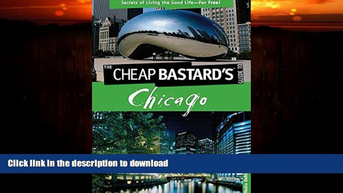 READ  Cheap Bastard sTM Guide to Chicago: Secrets Of Living The Good Life--For Free!  PDF ONLINE