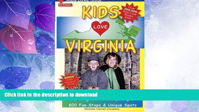 READ BOOK  KIDS LOVE VIRGINIA, 3rd Edition: Your Family Travel Guide to Exploring Kid-Friendly