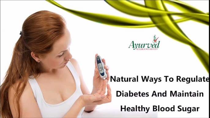 Natural Ways To Regulate Diabetes And Maintain Healthy Blood Sugar