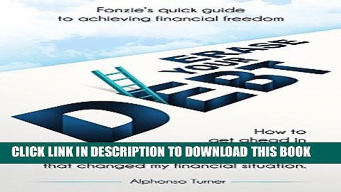 [PDF] Erase Your Debt: Fonzie s quick guide to achieving financial freedom Full Colection