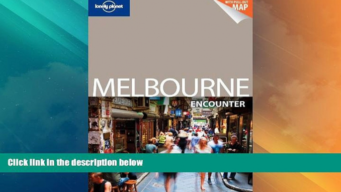 Big Deals  Lonely Planet Melbourne Encounter (Travel Guide)  Full Read Most Wanted