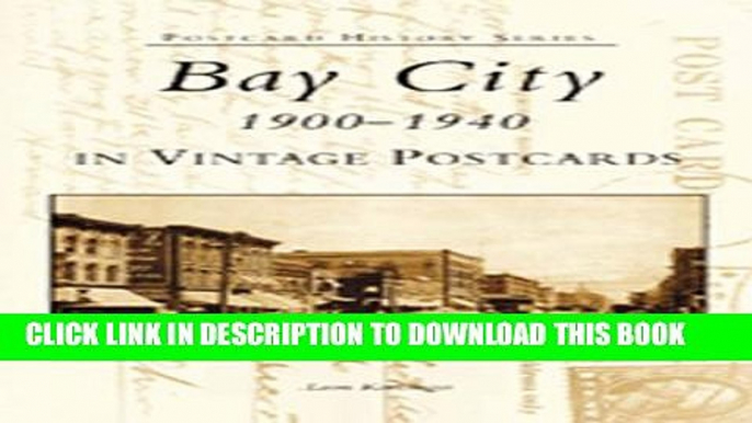 [PDF] Bay  City:   1900-1940  In Vintage Postcards   (MI)  (Postcard History Series) Full Online