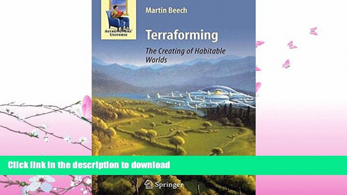 GET PDF  Terraforming: The Creating of Habitable Worlds (Astronomers  Universe) FULL ONLINE