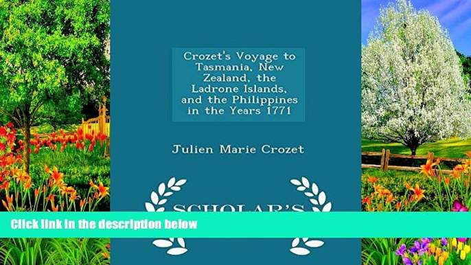Must Have PDF  Crozet s Voyage to Tasmania, New Zealand, the Ladrone Islands, and the Philippines