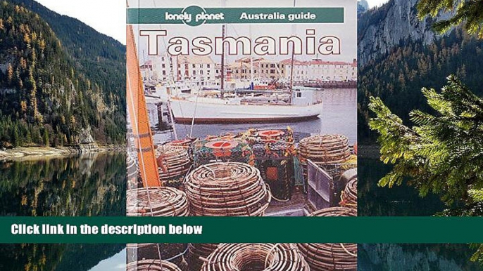 Must Have PDF  Lonely Planet Tasmania: Australia Guide (Lonely Planet Travel Survival Kit)  Full