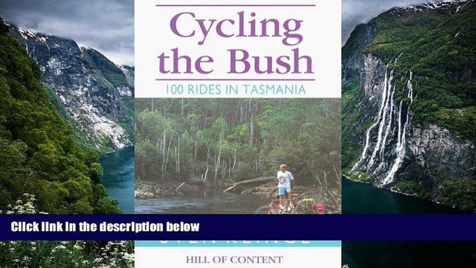 Must Have PDF  Cycling the Bush: 100 Rides in Tasmania  Best Seller Books Best Seller
