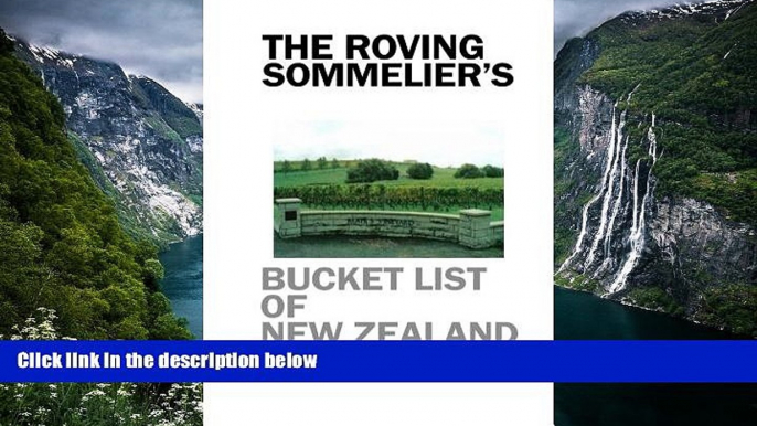 Big Deals  The Roving Sommelier s Bucket List of New Zealand Wines  Full Read Best Seller