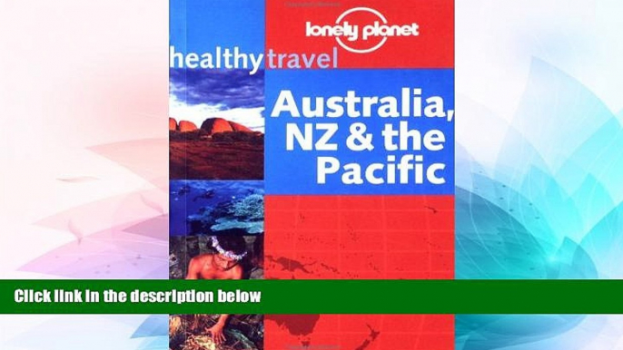 Must Have  Australia, New Zealand   the Pacific (Lonely Planet Healthy Travel Guides Austraila,