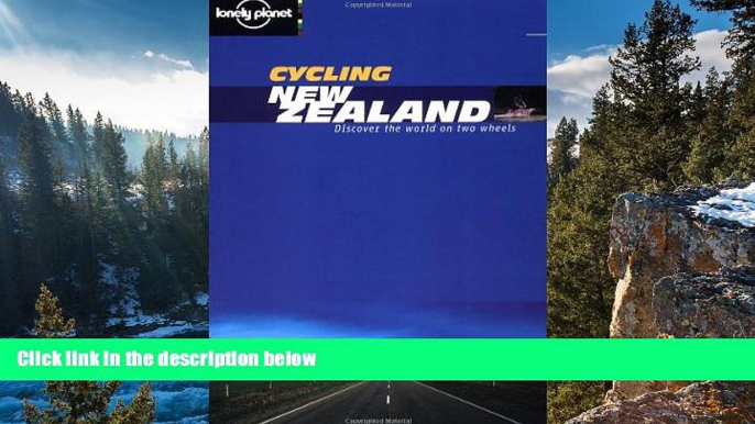 Big Deals  Lonely Planet Cycling New Zealand (Lonely Planet Cycling Guides)  Full Read Best Seller