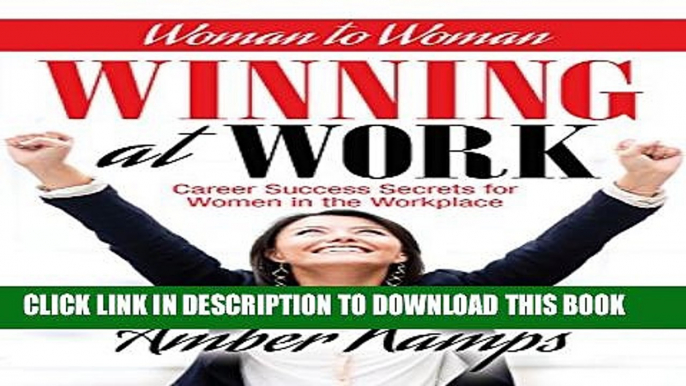 [PDF] Woman to Woman: Winning At Work: Career Success Secrets For Women In The Workplace Popular
