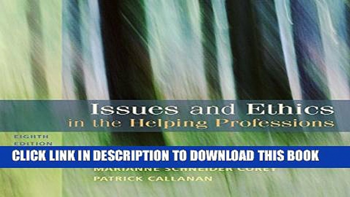 [PDF] Bundle: Issues and Ethics in the Helping Professions, 8th + Ethics in Action CD-ROM, Version