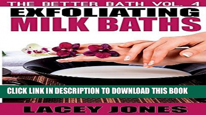 [PDF] The Better Bath vol. 4: Exfoliating Milk Baths Popular Colection