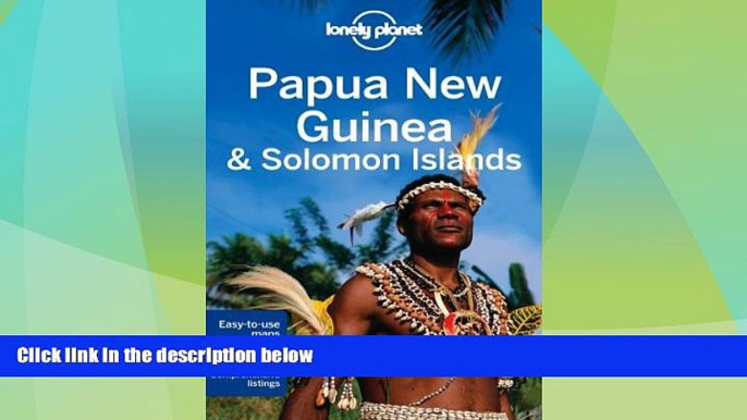 Big Deals  Lonely Planet Papua New Guinea   Solomon Islands (Travel Guide) by Lonely Planet