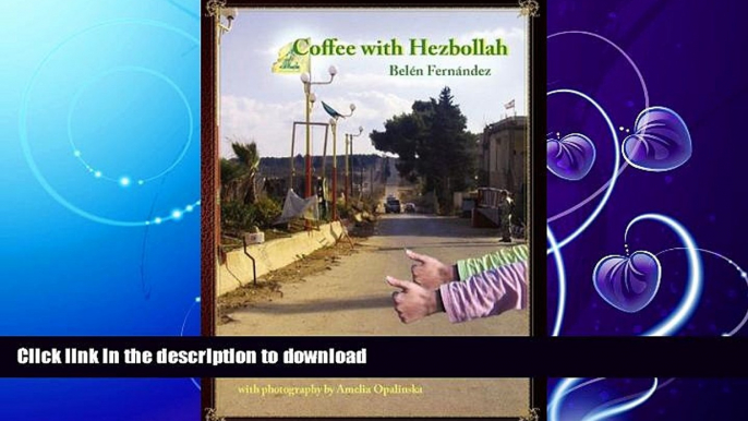 EBOOK ONLINE  Coffee with Hezbollah FULL ONLINE