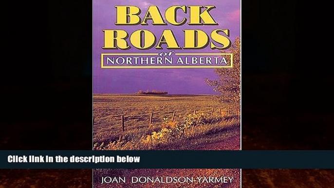 Big Deals  Backroads of Northern Alberta  Full Ebooks Best Seller