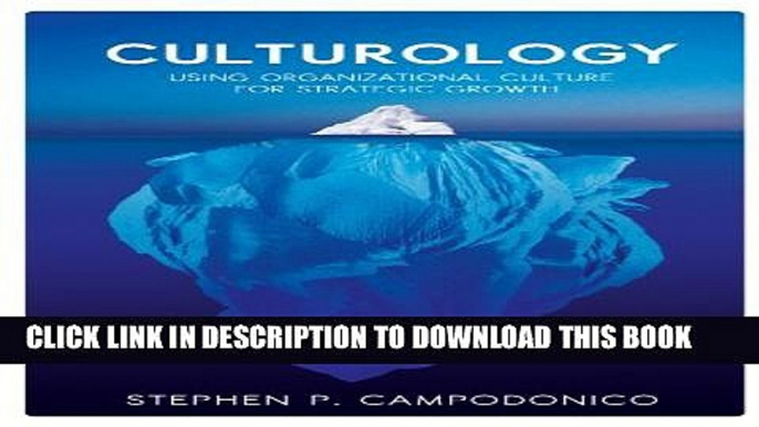 [DOWNLOAD] PDF BOOK Culturology: Using Organizational Culture For Strategic Growth New