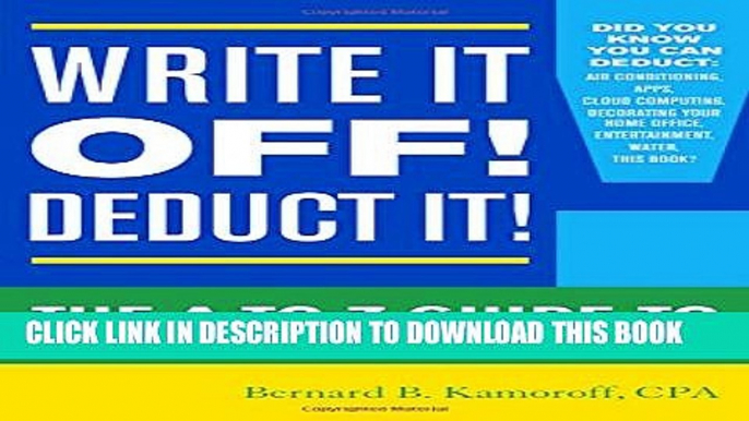 [PDF] Write It Off! Deduct It!: The A-to-Z Guide to Tax Deductions for Home-Based Businesses Full