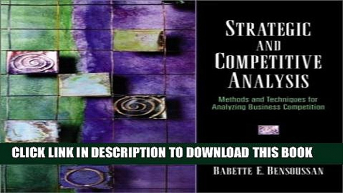 [EBOOK] DOWNLOAD Strategic and Competitive Analysis: Methods and Techniques for Analyzing Business