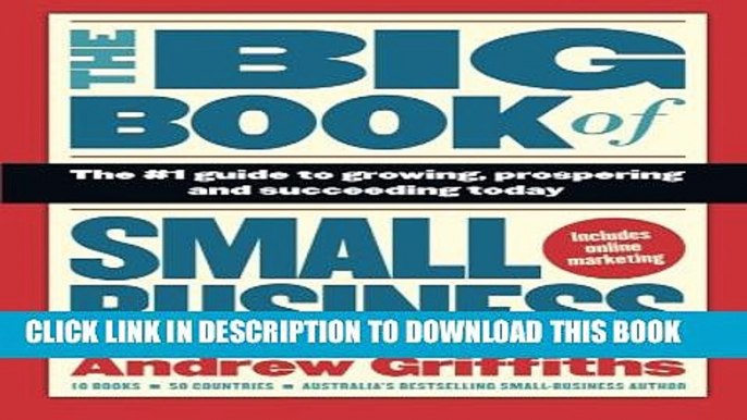 [DOWNLOAD] PDF BOOK The Big Book of Small Business: The #1 Guide to Growing, Prospering and