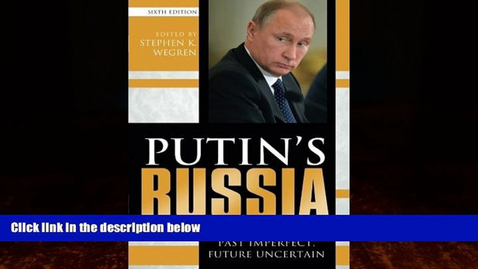 Big Deals  Putin s Russia: Past Imperfect, Future Uncertain  Full Ebooks Best Seller