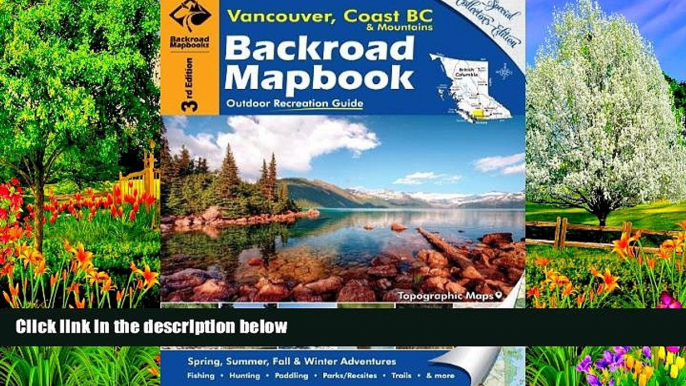 Big Deals  Backroad Mapbook: Vancouver, Coast   Mountains BC, Third Edition: Outdoor Recreation