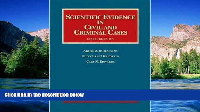 Must Have  Scientific Evidence in Civil and Criminal Cases (University Casebook Series)  Premium