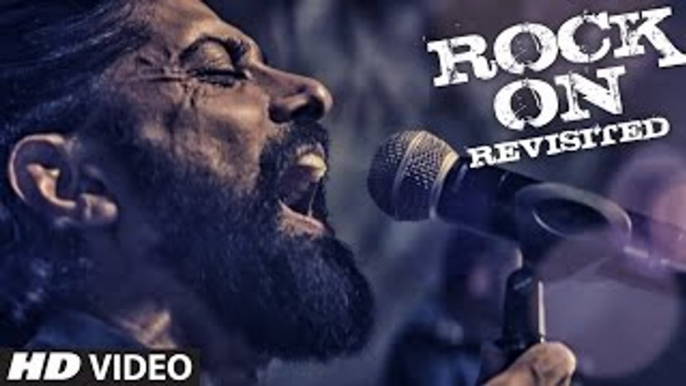 ROCK ON REVISITED Video Song - Rock On 2 -Farhan Akhtar, Shraddha Kapoor, Arjun Rampal, Purab Kohli