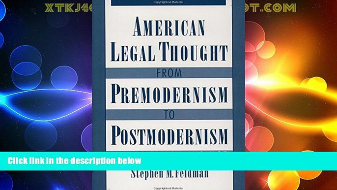 Books to Read  American Legal Thought from Premodernism to Postmodernism: An Intellectual Voyage