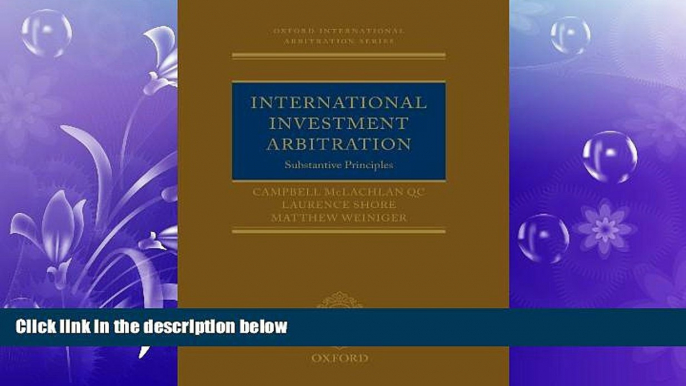 Big Deals  International Investment Arbitration: Substantive Principles (Oxford International