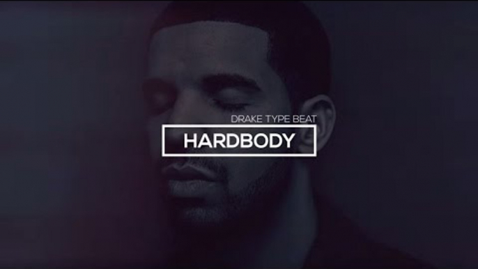 'Hardbody' - Drake Type Beat (Prod. Drake Beat)